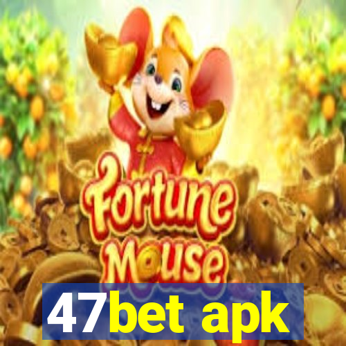 47bet apk